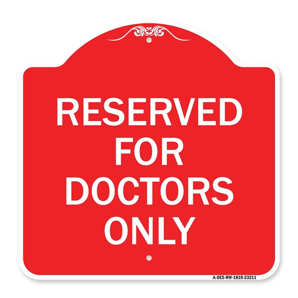 Signmission Designer Series Sign Reserved for Doctors Only, Red & White Aluminum Sign, 18" x 18", RW-1818-23211 A-DES-RW-1818-23211 - main